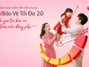 Sản phẩm bảo hiểm liên kết chung PRU bảo vệ tối đa 2.0 đáp ứng nhu cầu bảo toàn tài sản liên thế hệ ngày càng tăng của người Việt