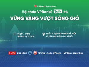 VPBankS Talk 04 với chủ đề “Vững vàng vượt sóng gió” có gì đặc biệt?