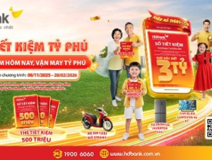 Gửi tiết kiệm HDBank với cơ hội trúng giải đặc biệt tới 3 tỉ đồng