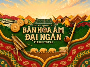 Sắp diễn ra Lễ hội âm nhạc “Bản hòa âm đại ngàn” - Pleiku Fest’2026