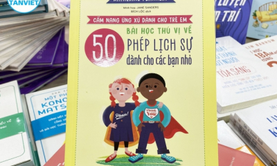 50 bài học thú vị về phép lịch sự dành cho các bạn nhỏ