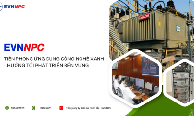 EVNNPC Tiên phong ứng dụng công nghệ xanh – Hướng tới phát triển bền vững