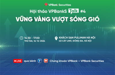 VPBankS Talk 04 với chủ đề “Vững vàng vượt sóng gió” có gì đặc biệt?