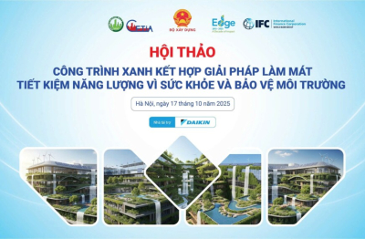 Hội thảo “Công trình xanh kết hợp giải pháp làm mát, tiết kiệm năng lượng vì sức khỏe và bảo vệ môi trường”