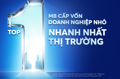 MB nhanh nhất thị trường về tốc độ cho vay doanh nghiệp nhỏ theo MiBrand Việt Nam
