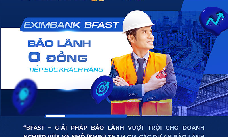 Eximbank BFAST: Bảo lãnh vốn đầu tư công