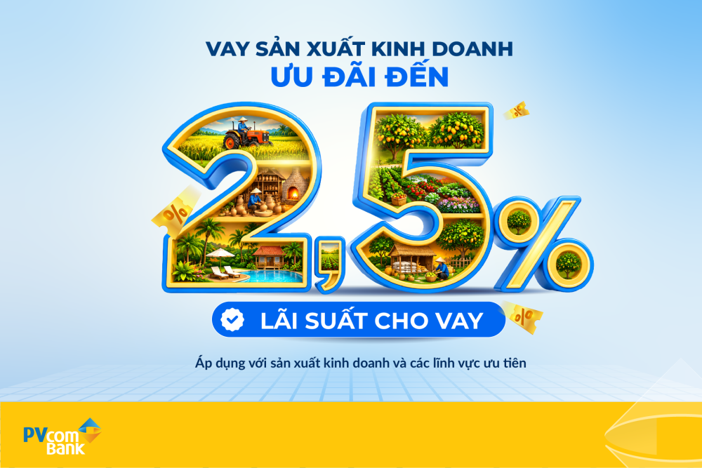 PVcomBank ưu đãi lãi suất cho vay đến 2,5%/năm, hỗ trợ cá nhân và hộ kinh doanh