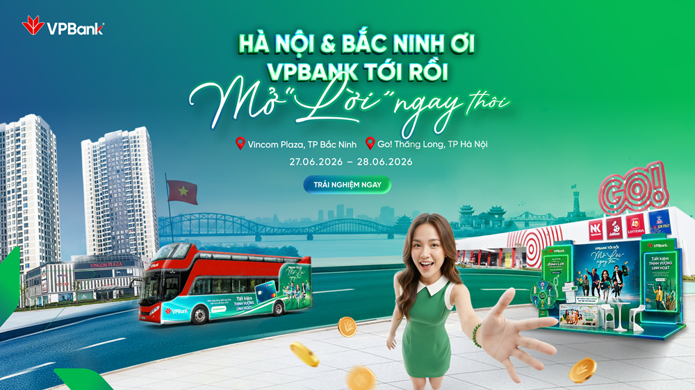 “VPBank tới rồi, mở “lời” ngay thôi” mang trải nghiệm mới đến khách hàng phía Bắc