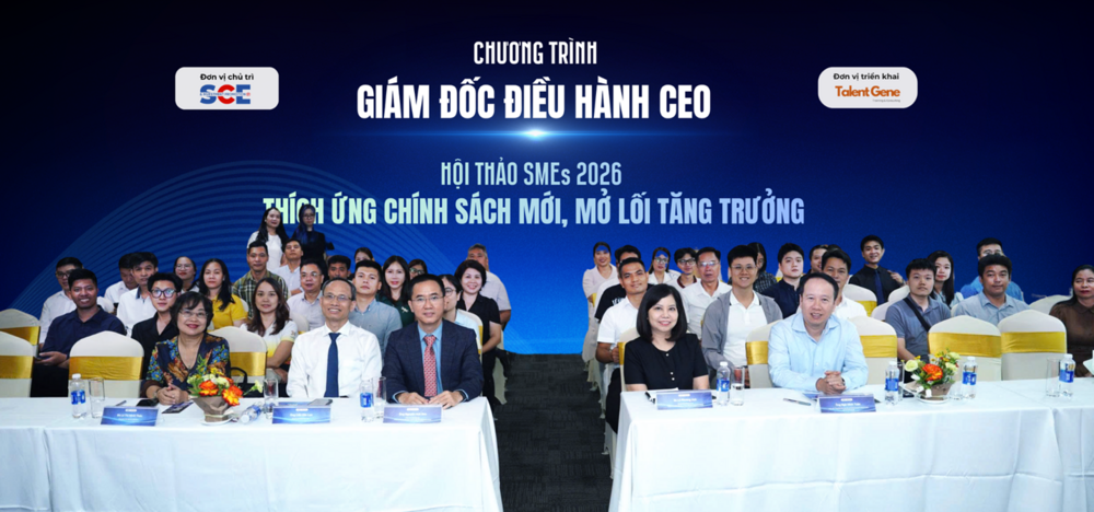 Hội thảo “SMEs 2026: Thích ứng chính sách mới, mở lối tăng trưởng”